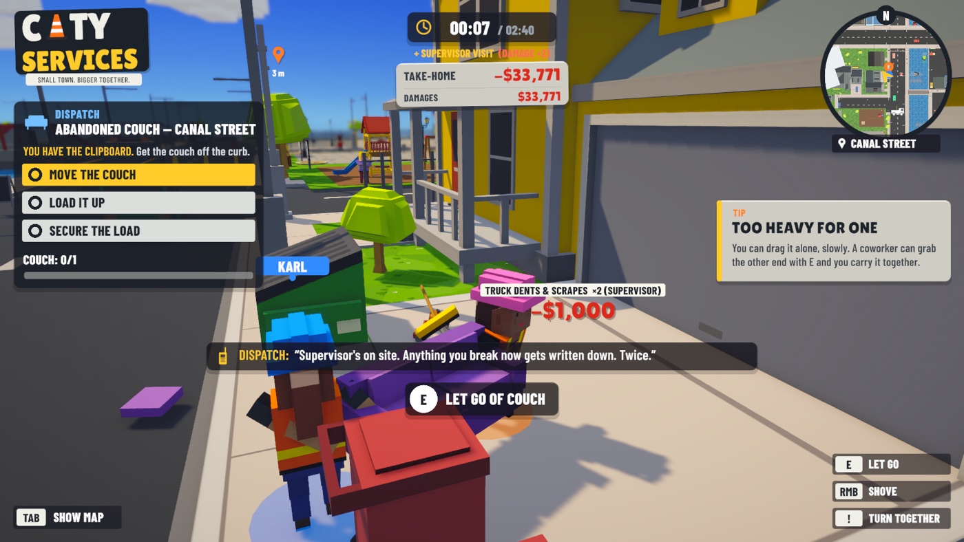 Dispatch: Supervisor's on site, anything you break now gets written down twice, with a doubled price tag